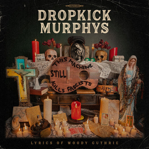Dropkick Murphys Announce New Album 'This Machine Still Kills Fascists' Image