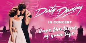 DIRTY DANCING IN CONCERT World Tour Is Coming To Jacksonville Center for Performing Arts Image