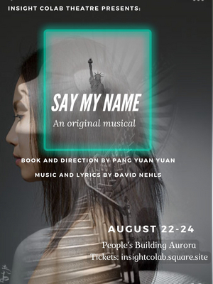 New Dates for Insight Colab Theatre's “Say My Name” - Show has moved to August 22 - 24 at The People's Building in Aurora Image