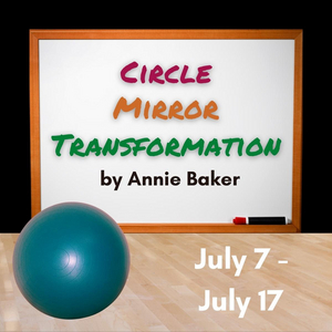 Peterborough Players Presents CIRCLE MIRROR TRANSFORMATION Next Month Image
