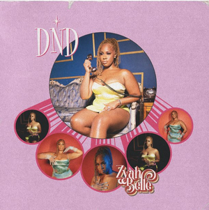 Zyah Belle Unveils New Single 'DND' Image