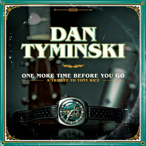Dan Tyminski Announces New EP 'One More Time Before You Go: A Tribute To Tony Rice' 
