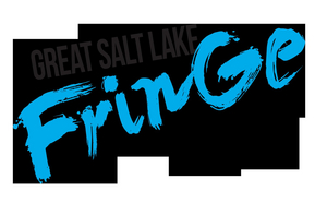 THE GREAT SALT LAKE FRINGE FESTIVAL 2022 Begins July 28 