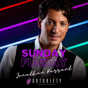 Feature: SUNDAY FUNDAY WITH JONATHAN KARRANT Returns to Notoriety Image