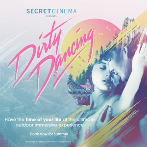Save 38% on SECRET CINEMA PRESENTS DIRTY DANCING Image