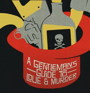 MusicalFare Presents A GENTLEMAN'S GUIDE TO LOVE AND MURDER This Week 