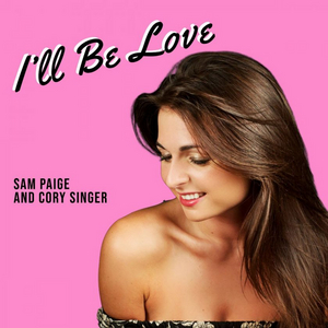 Cory Singer & Sam Paige Release 'I'll Be Love' Image