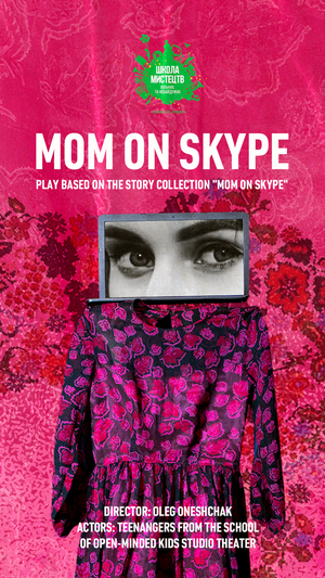 Ukrainian Teens to Join US Premiere of MOM ON SKYPE at Irondale 