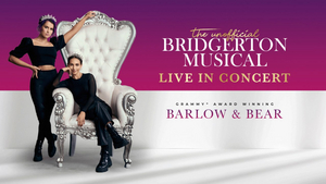 Barlow And Bear's THE UNOFFICIAL BRIDGERTON MUSICAL Album To Get Orchestral European Premiere At Royal Albert Hall  Image