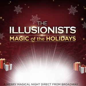 THE ILLUSIONISTS - MAGIC OF THE HOLIDAYS Comes to Hershey Theatre in November  Image