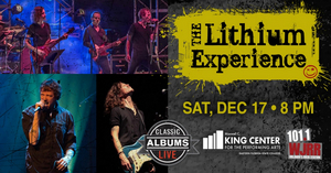The King Center to Present CLASSIC ALBUMS LIVE: THE LITHIUM EXPERIENCE & More, With Tickets On Sale Friday Image
