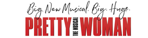 PRETTY WOMAN THE MUSICAL At The Orpheum Tickets On Sale Friday 