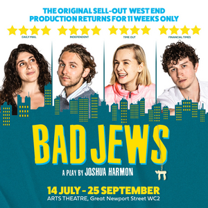 Exclusive! Get Tickets From Just £15 For BAD JEWS  Image