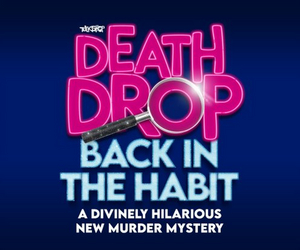DEATH DROP BACK IN THE HABIT Visits Theatre Royal Brighton This December 
