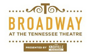 Single-Performance Tickets for Broadway at the Tennessee Theatre 2022-23 Season Will be Available in August 