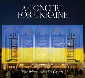 A CONCERT FOR UKRAINE Recorded Live at The Met Out Today Image