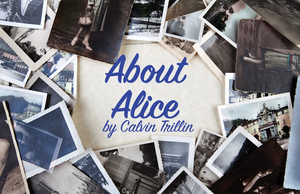 Kansas City Actors Theatre Presents ABOUT ALICE From KC Native Calvin Trillin August 17 - 28 at City Stage 