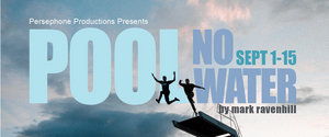 Persephone Productions Presents POOL NO WATER At The Segal Centre Studio 