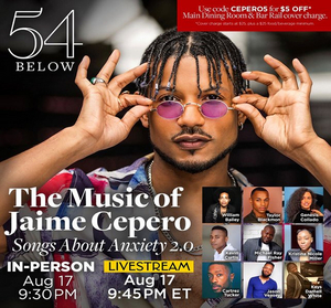 Jason Veasey, Destan Owens & More Join Jaime Cepero's SONGS ABOUT ANXIETY 2.0 at 54 Below 