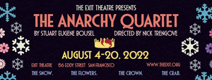 EXIT Theatre Presents the Premiere of THE ANARCHY QUARTET  Image