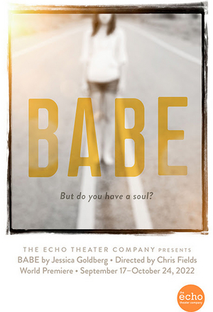 World Premiere of Jessica Goldberg's BABE to be Presented at Echo Theater in September 