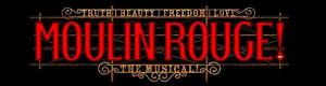 MOULIN ROUGE! THE MUSICAL Comes to The Eccles Theater, November 30 