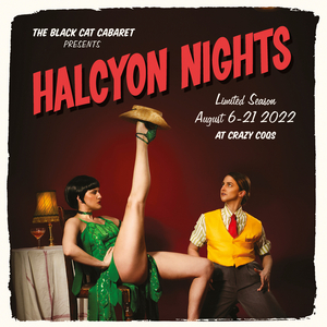 Exclusive: Tickets for THE BLACK CAT CABARET PRESENTS HALCYON NIGHTS Image