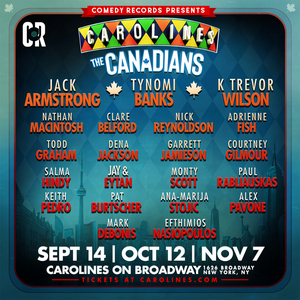 Comedy Records Presents The Canadians at Carolines On Broadway 