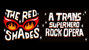 Z Space Presents World Premiere Of THE RED SHADES: A Trans Superhero Rock Opera in October 