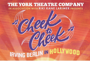 Cast and Creative Team Announced For The York Theatre's Return Engagement Of CHEEK TO CHEEK: IRVING BERLIN IN HOLLYWOOD 