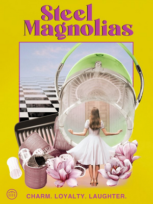 Weston Theater Company Presents STEEL MAGNOLIAS Image