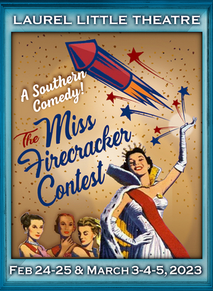 THE MISS FIRECRACKER CONTEST Comes to Laurel Little Theatre Next Year 