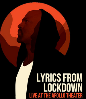 LYRICS FROM LOCKDOWN at The Apollo Theater Will Livestream to Prisons Worldwide Next Week 