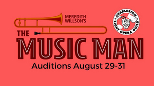 Charleston Light Opera Guild Announces Auditions For THE MUSIC MAN 