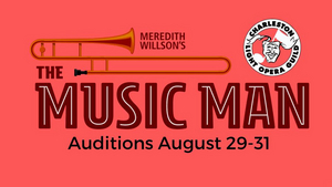 Charleston Light Opera Guild Announces Auditions For THE MUSIC MAN Image