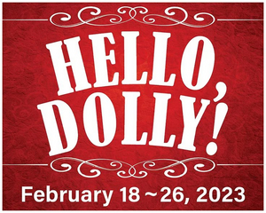 HELLO, DOLLY! Comes to the Arts United Center at Arts Campus Fort Wayne in February 2023 