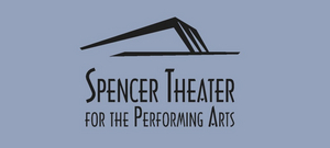 Spencer Theater Announces 2022/23 Winter Season 