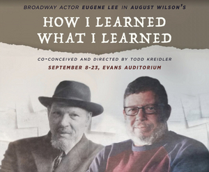 HOW I LEARNED WHAT I LEARNED Comes to Evans Auditorium Next Month 