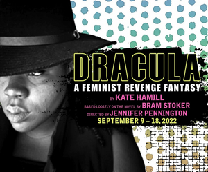 Regional Premiere of Kate Hamill's DRACULA: A FEMINIST REVENGE FANTASY Comes to Actors Theatre of Louisville 