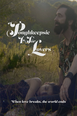Apocalyptic Romance POUGHKEEPSIE IS FOR LOVERS to be Released on VOD Tuesday 