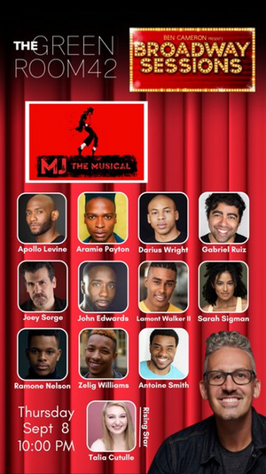 MJ Cast Members to Join BROADWAY SESSIONS This Week at The Green Room 42 Image