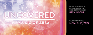 Hailey Gillis, Vanessa Sears, Germaine Konji & More Join UNCOVERED: THE MUSIC OF ABBA 