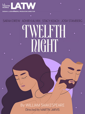 Stacy Keach, Sarah Drew & More to Star in TWELFTH NIGHT Presented by L.A. Theatre Works 