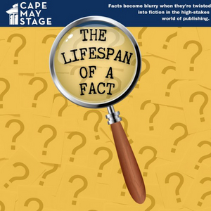 THE LIFESPAN OF A FACT Now Running at Cape May Stage Image