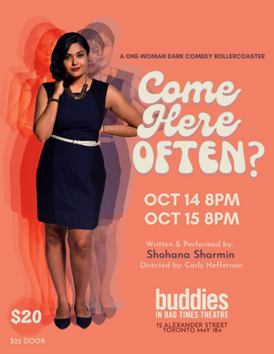 COME HERE OFTEN? By Shohana Sharmin Announced At Buddies In Bad Times Theatre  Image