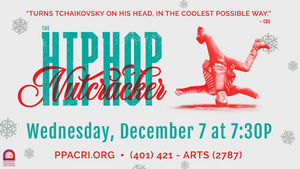THE HIP HOP NUTCRACKER Celebrates 10th Season at PPAC On in December 