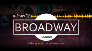 54 Below Will Celebrate 10 Years Of Broadway Records With a One-Night-Only Concert Next Month Image