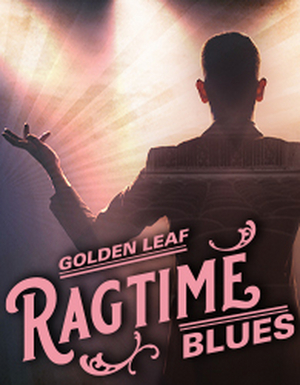 GOLDEN LEAF RAGTIME BLUES To Take The Stage In A New Form at Shakespeare & Company This October Image