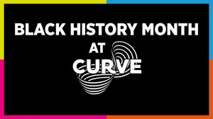 Curve Announces Black History Month Programme 2022 Image