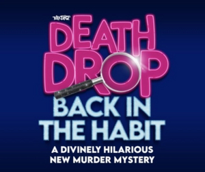 Initial Casting Announced For DEATH DROP BACK IN THE HABIT Visiting Brighton This December Image